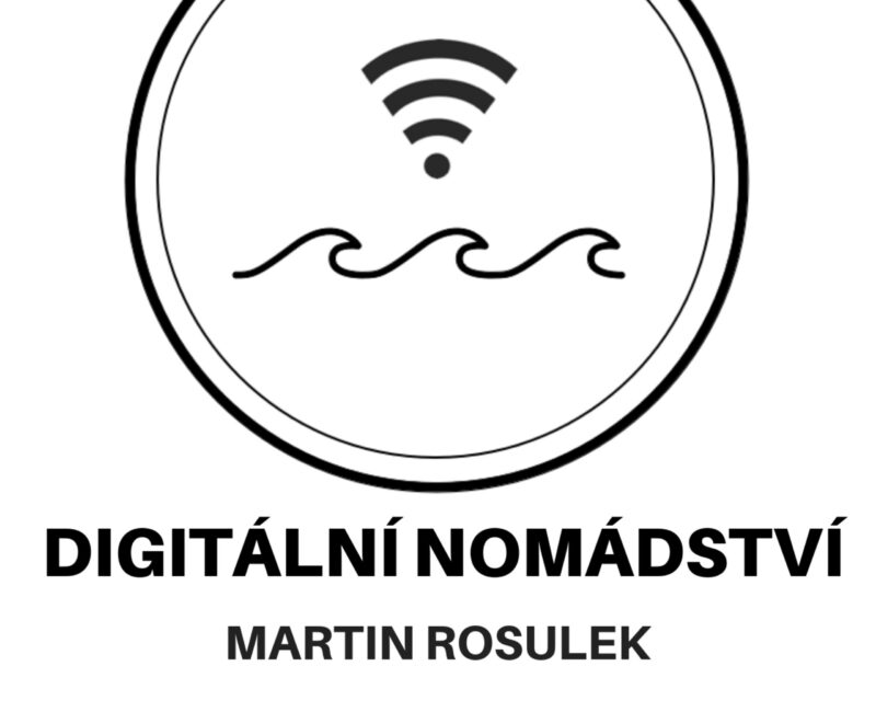 Digitální nomádství - práce na dálku, cestování a investování